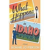 What Happens in Idaho (Clear Springs Romance) What Happens in Idaho (Clear Springs Romance) Kindle Paperback