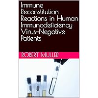 Immune Reconstitution Reactions in Human Immunodeficiency Virus–Negative Patients