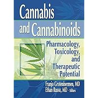 Cannabis and Cannabinoids: Pharmacology, Toxicology, and Therapeutic Potential Cannabis and Cannabinoids: Pharmacology, Toxicology, and Therapeutic Potential Paperback Kindle Hardcover