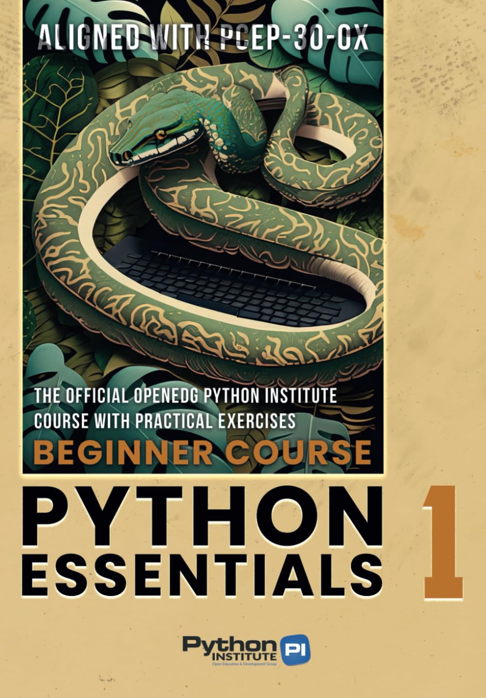 Python Essentials 1: The Official OpenEDG Python Institute Course Book – Aligned with PCEP-30-0x Certification Exam