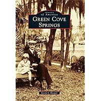 Green Cove Springs (Images of America) Green Cove Springs (Images of America) Paperback Hardcover