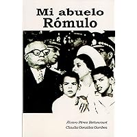 Mi abuelo Rómulo (Spanish Edition) Mi abuelo Rómulo (Spanish Edition) Kindle Paperback