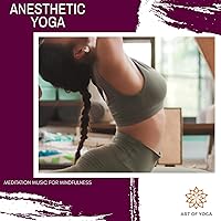 Anesthetic Yoga - Meditation Music For Mindfulness Anesthetic Yoga - Meditation Music For Mindfulness MP3 Music