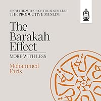 The Barakah Effect: More with Less The Barakah Effect: More with Less Audible Audiobook Hardcover Kindle