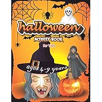 Halloween Activity Book for Kids Ages 4-9 Years: A Collection of Fun Workbook for Celebrate Trick or Treat Learning With Coloring Pages, Word Search, ... How to Draw, Dot Markers and More for Kids.