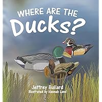 Where Are the Ducks? Where Are the Ducks? Hardcover Paperback