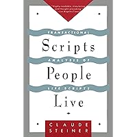 Scripts People Live: Transactional Analysis of Life Scripts Scripts People Live: Transactional Analysis of Life Scripts Kindle Paperback Hardcover Mass Market Paperback