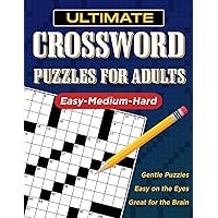 Ultimate Crossword Puzzle Books For Adults - Easy Medium to Hard Level: Captivating and Inspiring Cross Word for Memory and Cognitive Skills Enhancement