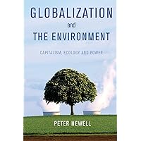 Globalization and the Environment: Capitalism, Ecology and Power Globalization and the Environment: Capitalism, Ecology and Power Paperback Kindle Hardcover