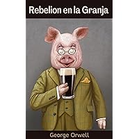 Rebelion en la granja (Spanish Edition) Rebelion en la granja (Spanish Edition) Kindle Hardcover Audible Audiobook Paperback Audio CD