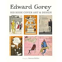 Edward Gorey: His Book Cover Art & Design Edward Gorey: His Book Cover Art & Design Hardcover