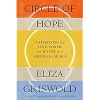 Circle of Hope: A Reckoning with Love, Power, and Justice in an American Church Circle of Hope: A Reckoning with Love, Power, and Justice in an American Church Hardcover Kindle Audible Audiobook