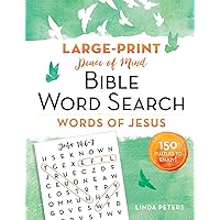 Peace of Mind Bible Word Search: Words of Jesus: 150 Puzzles to Enjoy!
