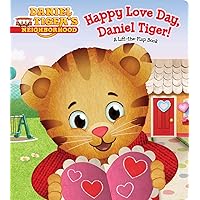 Happy Love Day, Daniel Tiger!: A Lift-the-Flap Book (Daniel Tiger's Neighborhood) Happy Love Day, Daniel Tiger!: A Lift-the-Flap Book (Daniel Tiger's Neighborhood) Board book