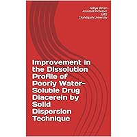 Improvement in the Dissolution Profile of Poorly Water-Soluble Drug Diacerein by Solid Dispersion Technique