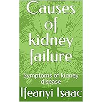 Causes of kidney failure : Symptoms of kidney disease