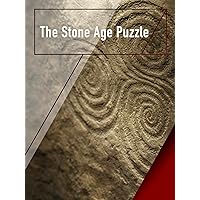 The Stone Age Puzzle