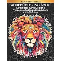Adult Coloring Book : Stress Relieving Designs Animals, Mandalas, Flowers, Paisley Patterns And So Much More: Coloring Book For Adults Adult Coloring Book : Stress Relieving Designs Animals, Mandalas, Flowers, Paisley Patterns And So Much More: Coloring Book For Adults Paperback Spiral-bound