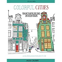 Colorful Cities: Fun and Fanciful Buildings and Urban Designs (Coloring Books for Grownups)
