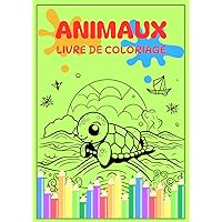 Mon premier livre de coloriage: ANIMAUX (French Edition) Mon premier livre de coloriage: ANIMAUX (French Edition) Paperback