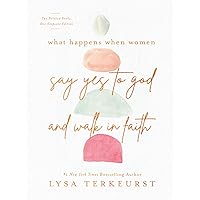 What Happens When Women Say Yes to God and Walk in Faith What Happens When Women Say Yes to God and Walk in Faith Hardcover Kindle
