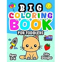Big Coloring Book for Toddlers: 50+ Cute, Simple & Easy Coloring Pages Featuring Animals, Nature, Fruits, Vegetables, and More for Interactive Learning and Fun. Suitable for Kids Ages 2-4 Big Coloring Book for Toddlers: 50+ Cute, Simple & Easy Coloring Pages Featuring Animals, Nature, Fruits, Vegetables, and More for Interactive Learning and Fun. Suitable for Kids Ages 2-4 Paperback