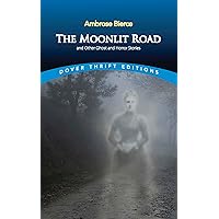 The Moonlit Road and Other Ghost and Horror Stories (Dover Thrift Editions: Gothic/Horror) The Moonlit Road and Other Ghost and Horror Stories (Dover Thrift Editions: Gothic/Horror) Paperback Kindle Audible Audiobook Audio CD