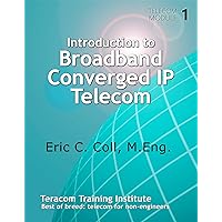 Introduction to Broadband Converged IP Telecommunications (Telecom Modules Book 1) Introduction to Broadband Converged IP Telecommunications (Telecom Modules Book 1) Kindle