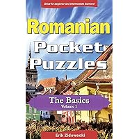Romanian Pocket Puzzles - The Basics - Volume 1: A collection of puzzles and quizzes to aid your language learning (Pocket Languages) (Romanian Edition)