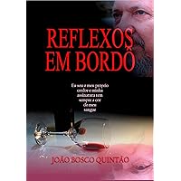 Reflexos em Bordô: Você é uma fera que mata suas presas com amor! (Portuguese Edition)