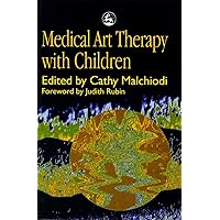 Medical Art Therapy with Children Medical Art Therapy with Children Paperback Hardcover