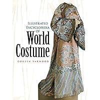 Illustrated Encyclopedia of World Costume (Dover Fashion and Costumes) Illustrated Encyclopedia of World Costume (Dover Fashion and Costumes) Paperback