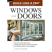 Windows and Doors: Expert Advice from Start to Finish (Taunton's Build Like a Pro) Windows and Doors: Expert Advice from Start to Finish (Taunton's Build Like a Pro) Paperback