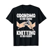 Grandma Is My Name Knitting Is My Game T-Shirt