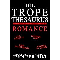 The Trope Thesaurus: Romance: An Author Resource Guide The Trope Thesaurus: Romance: An Author Resource Guide Kindle Paperback