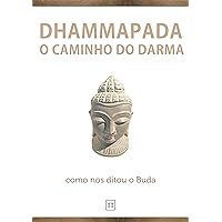 Dhammapada: O Caminho do Darma (Portuguese Edition) Dhammapada: O Caminho do Darma (Portuguese Edition) Kindle Hardcover Paperback