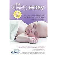 The Sleepeasy Solution: The Exhausted Parent's Guide to Getting Your Child to Sleep from Birth to Age 5 The Sleepeasy Solution: The Exhausted Parent's Guide to Getting Your Child to Sleep from Birth to Age 5 Kindle Paperback Audible Audiobook Audio CD