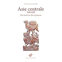 Asie centrale 300-850: Des routes et des royaumes (French Edition) Asie centrale 300-850: Des routes et des royaumes (French Edition) Kindle Paperback