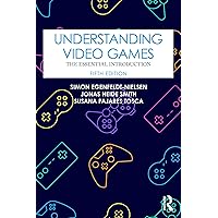 Understanding Video Games: The Essential Introduction (English Edition) Understanding Video Games: The Essential Introduction (English Edition) Kindle (Digital) Hardcover Paperback