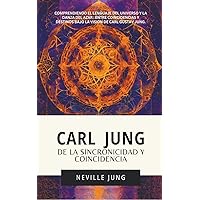 Carl Jung: De La Sincronicidad Y Coincidencia (Carl Gustav Jung - Colección en Español) (Spanish Edition)
