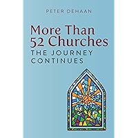 More Than 52 Churches: The Journey Continues (Visiting Churches Series)