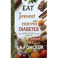 Eat to Prevent and Control Diabetes: Extract edition Eat to Prevent and Control Diabetes: Extract edition Hardcover Paperback