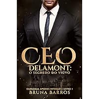 CEO Delamont - O Segredo do Viúvo (Duologia Amores Intensos Livro 1) (Portuguese Edition) CEO Delamont - O Segredo do Viúvo (Duologia Amores Intensos Livro 1) (Portuguese Edition) Kindle