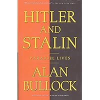 Hitler and Stalin: Parallel Lives Hitler and Stalin: Parallel Lives Paperback Kindle Hardcover