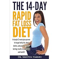 The 14-Day Rapid Fat Loss Diet: A simple 2-week plan proven to target belly fat, melt inches, and produce rapid lasting results in your body and health! The 14-Day Rapid Fat Loss Diet: A simple 2-week plan proven to target belly fat, melt inches, and produce rapid lasting results in your body and health! Paperback Kindle Audible Audiobook