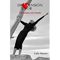 Dimension Amor: El camino a mi corazón (Spanish Edition) Dimension Amor: El camino a mi corazón (Spanish Edition) Kindle Paperback
