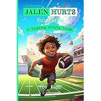 Jalen Hurts Biography For Kids: A Little Big Dreamers Biography Jalen Hurts Biography For Kids: A Little Big Dreamers Biography Paperback