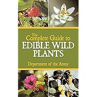 The Complete Guide to Edible Wild Plants The Complete Guide to Edible Wild Plants Paperback Kindle Spiral-bound