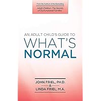 An Adult Child's Guide to What's 'Normal' An Adult Child's Guide to What's 'Normal' Paperback