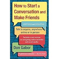 How to Start a Conversation and Make Friends: Revised And Updated How to Start a Conversation and Make Friends: Revised And Updated Kindle Paperback Audible Audiobook Hardcover Audio CD